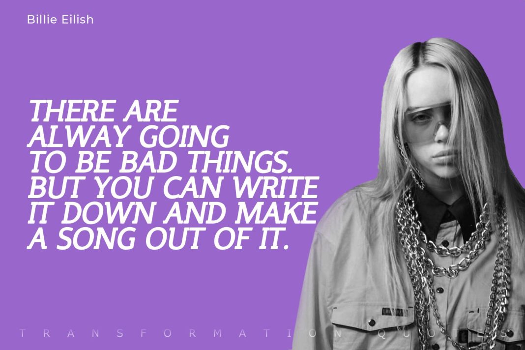 10 Billie Eilish Quotes That Will Inspire You Transformationquotes 3301