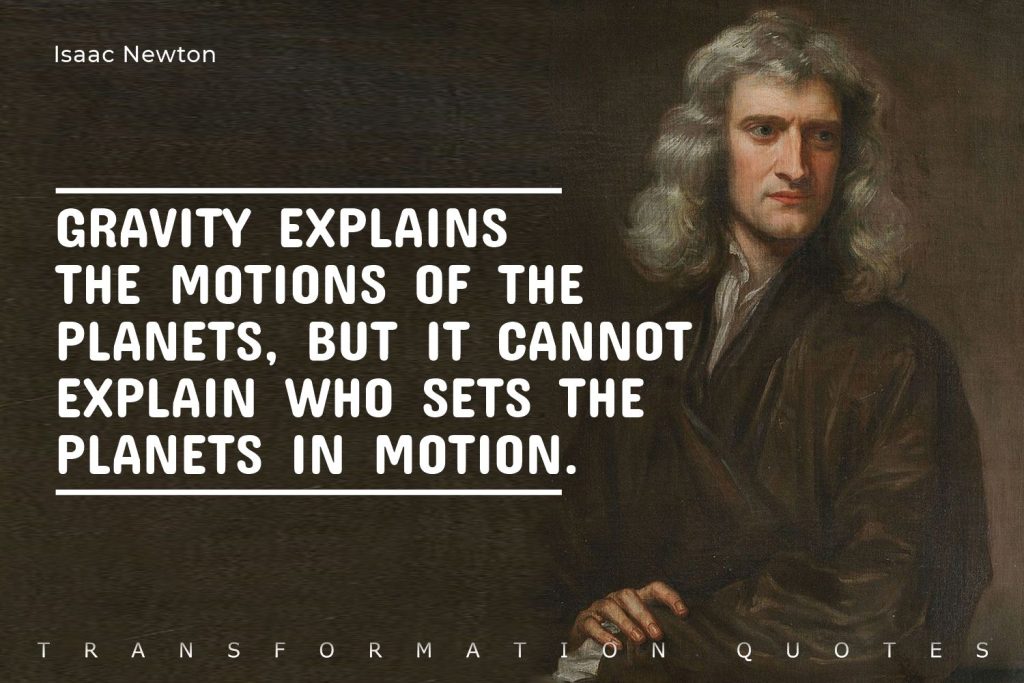 10 Isaac Newton Quotes That Will Inspire You | TransformationQuotes