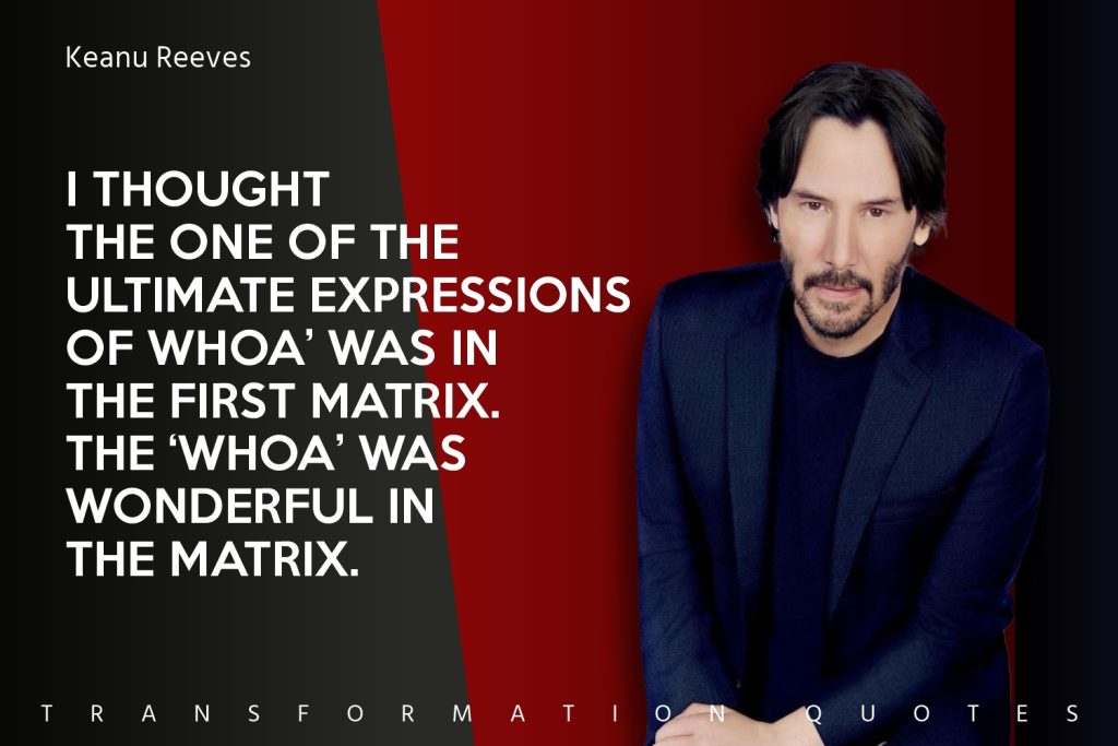 10 Keanu Reeves Quotes That Will Inspire You Transformationquotes 1155