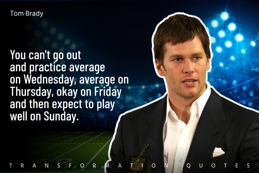 10 Tom Brady Quotes That Will Inspire You | TransformationQuotes