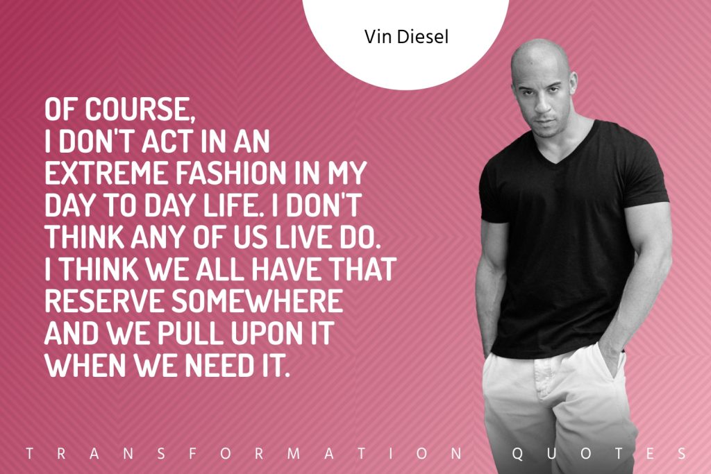 10 Vin Diesel Quotes That Will Inspire You | TransformationQuotes